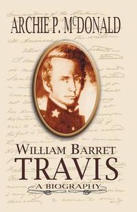 Cover image for William Barrett Travis: A Biography