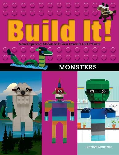 Build It! Monsters: Make Supercool Models with Your Favorite LEGO (R) Parts