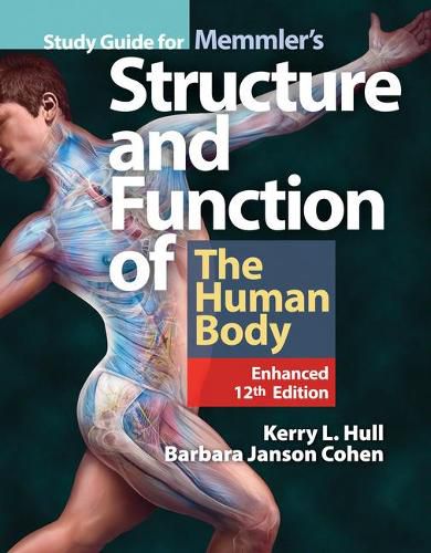 Study Guide For Memmler's Structure  &  Function Of The Human Body, Enhanced Edition