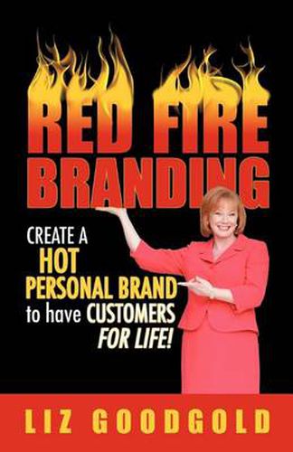 Cover image for Red Fire Branding: Creating a Hot Personal Brand So That Customers Choose You!