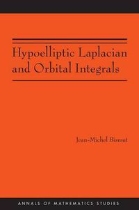 Cover image for Hypoelliptic Laplacian and Orbital Integrals