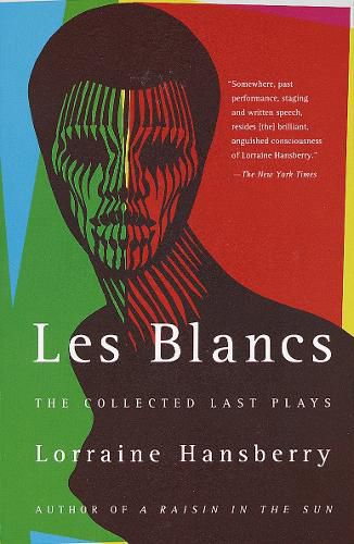 Cover image for Les Blancs: The Collected Last Plays: The Drinking Gourd/What Use Are Flowers?