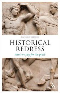 Cover image for Historical Redress: Must We Pay for the Past?