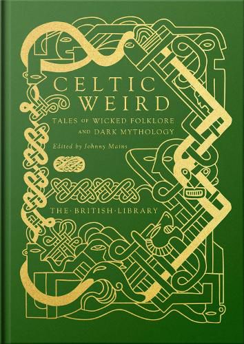 Celtic Weird: Tales of Wicked Folklore and Dark Mythology