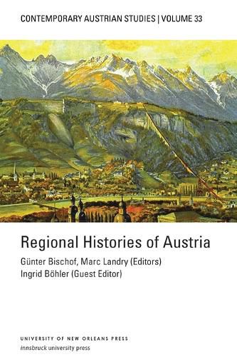 Cover image for Regional Histories of Austria (Contemporary Austrian Studies, Vol. 33)