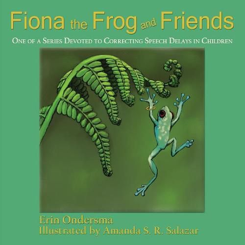 Cover image for Fiona the Frog and Friends: One of a Series Devoted to Correcting Speech Delays in Children