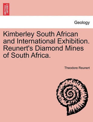 Cover image for Kimberley South African and International Exhibition. Reunert's Diamond Mines of South Africa.