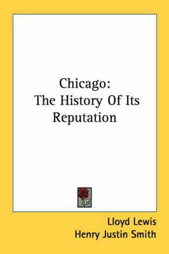 Cover image for Chicago: The History of Its Reputation
