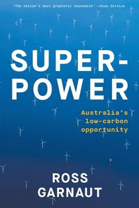 Cover image for Superpower: Australia's Low-Carbon Opportunity