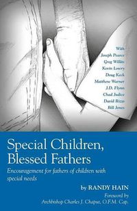 Cover image for Special Children, Blessed Fathers: Encouragement for fathers of children with special needs