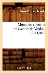 Cover image for Monnaies Et Jetons Des Eveques de Verdun (Ed.1885)