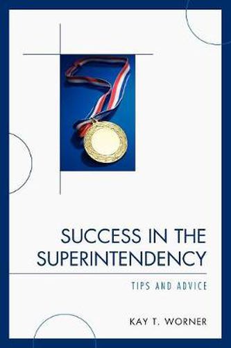 Cover image for Success in the Superintendency: Tips and Advice