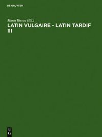 Cover image for Latin Vulgaire - Latin Tardif III: Actes Du Iiieme Colloque International Sur Le Latin Vulgaire Et Tardif (Innsbruck, 2 - 5 Septembre 1991)