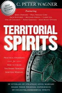 Cover image for Territorial Spirits: Practical Strategies for How to Crush the Enemy Through Spiritual Warfare