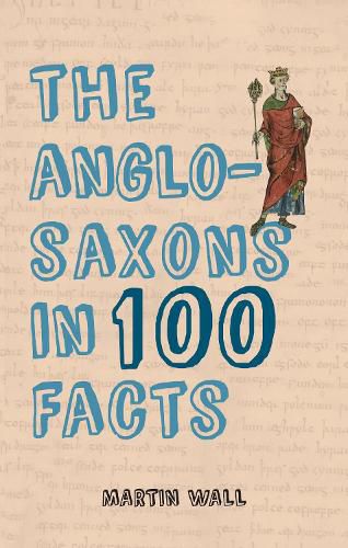 Cover image for The Anglo-Saxons in 100 Facts