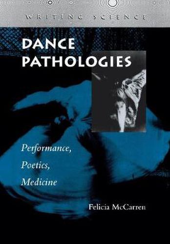 Cover image for Dance Pathologies: Performance, Poetics, Medicine