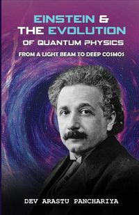 Cover image for Einstein & the Evolution of Quantum Physics