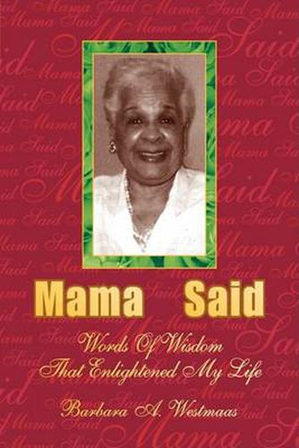 Cover image for Mama Said: Words of Wisdom That Enlightened My Life