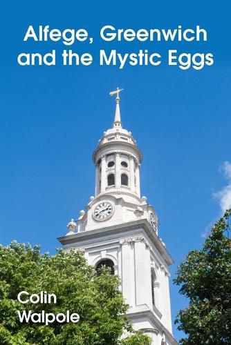 Cover image for Alfege, Greenwich and the Mystic Eggs