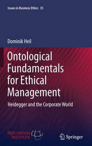 Ontological Fundamentals for Ethical Management: Heidegger and the Corporate World