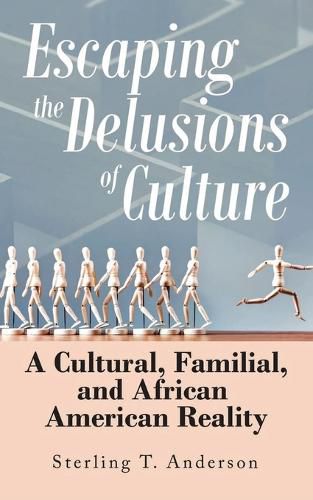 Cover image for Escaping the Delusions of Culture