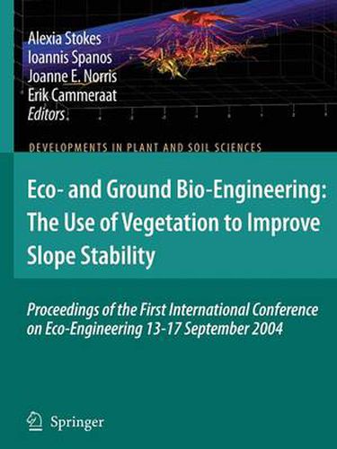 Cover image for Eco- and Ground Bio-Engineering: The Use of Vegetation to Improve Slope Stability: Proceedings of the First International Conference on Eco-Engineering 13-17 September 2004