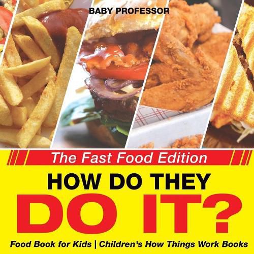 Cover image for How Do They Do It? The Fast Food Edition - Food Book for Kids Children's How Things Work Books