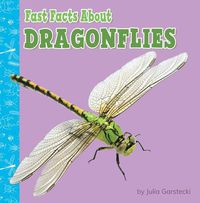 Cover image for Fast Facts about Dragonflies