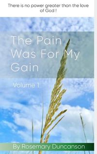 Cover image for The Pain Was For My Gain