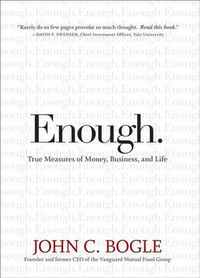 Cover image for Enough!: True Measures of Money, Business, and Life