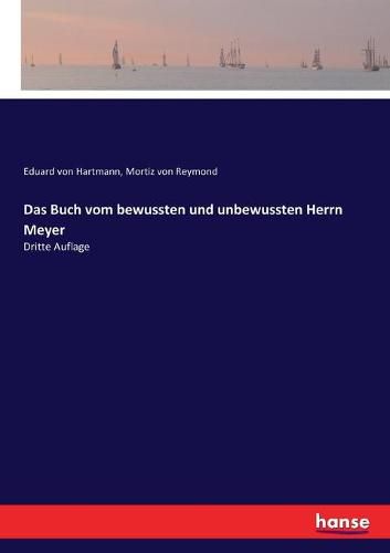 Das Buch vom bewussten und unbewussten Herrn Meyer: Dritte Auflage