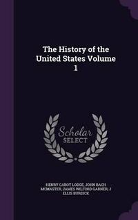 Cover image for The History of the United States Volume 1