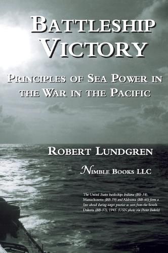 Cover image for Battleship Victory: Principles of Sea Power in the War in the Pacific
