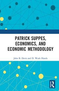 Cover image for Patrick Suppes, Economics, and Economic Methodology