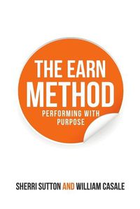 Cover image for The Earn Method: Performing with Purpose