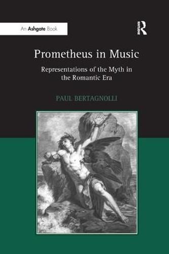 Cover image for Prometheus in Music: Representations of the Myth in the Romantic Era