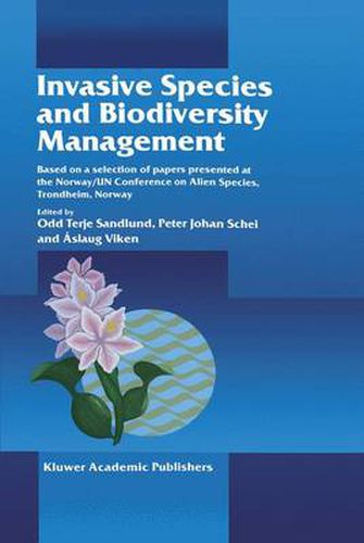 Cover image for Invasive Species and Biodiversity Management: Based on a Selection of Papers Presented at the Norway/UN Conference on Alien Species, Trondheim, Norway, 1-5 July 1996