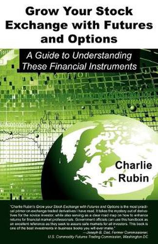 Cover image for Grow Your Stock Exchange with Futures and Options: A Guide to Understanding These Financial Instruments