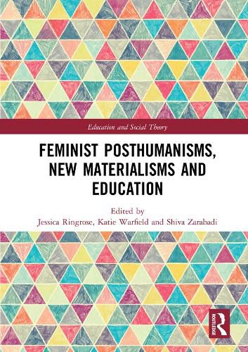 Cover image for Feminist Posthumanisms, New Materialisms and Education