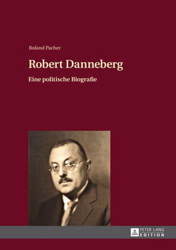 Cover image for Robert Danneberg: Eine Politische Biografie