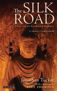 Cover image for The Silk Road - China and the Karakorum Highway: A Travel Companion