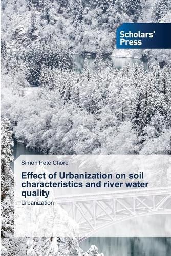 Cover image for Effect of Urbanization on soil characteristics and river water quality