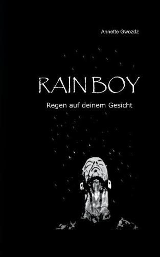 Cover image for Rain Boy: Regen auf deinem Gesicht