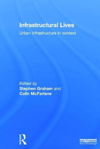 Cover image for Infrastructural Lives: Urban Infrastructure in Context