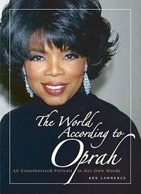 Cover image for The World According to Oprah: An Unauthorized Portrait in Her Own Words