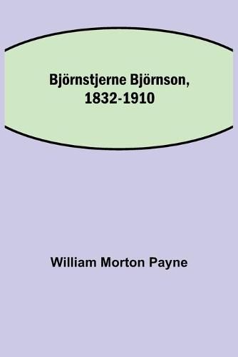 Cover image for Bjoernstjerne Bjoernson, 1832-1910