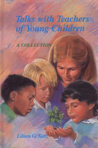 Cover image for Talks with Teachers of Young Children: A Collection