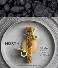 Cover image for North: The New Nordic Cuisine of Iceland [A Cookbook]
