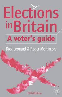 Cover image for Elections in Britain: A Voter's Guide