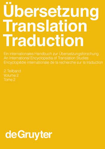 UEbersetzung - Translation - Traduction, 2. Teilband, UEbersetzung - Translation - Traduction. Ein internationales Handbuch zur UEbersetzungsforschung / An International Encyclopedia of Translation Studies (HSK 26)